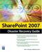 John L. Ferringer: SharePoint 2007 Disaster Recovery Guide